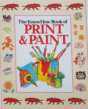 THE KNOW HOW BOOK OF PRINT & PAINT Like New, 7-12 Yrs Recuddles.ch  (6572955467961)