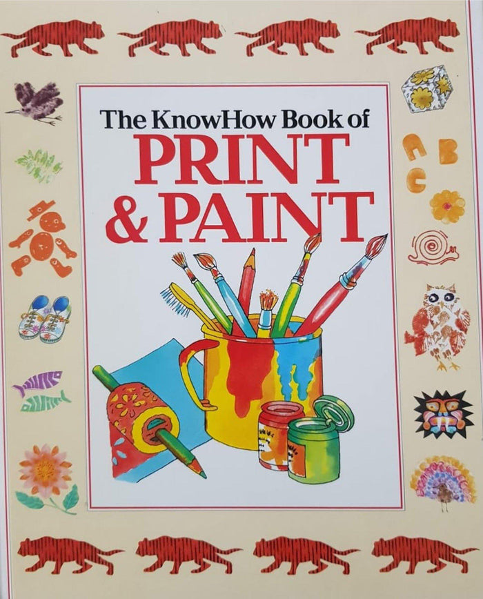 THE KNOW HOW BOOK OF PRINT & PAINT